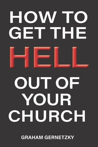 Cover image for How to Get the Hell Out of Your Church