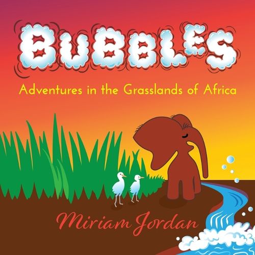 Cover image for BUBBLES Adventures in the Grasslands of Africa