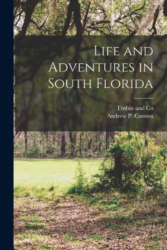 Cover image for Life and Adventures in South Florida