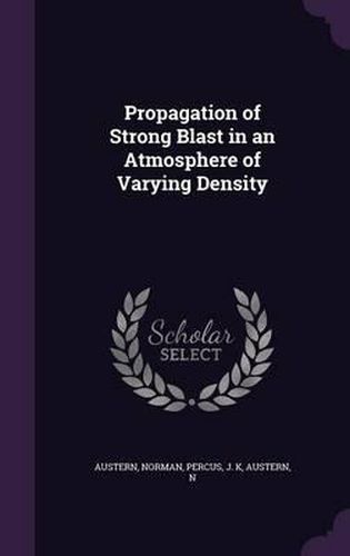 Propagation of Strong Blast in an Atmosphere of Varying Density