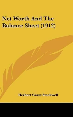 Cover image for Net Worth and the Balance Sheet (1912)