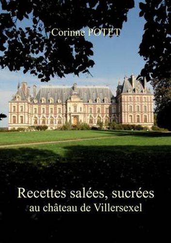 Cover image for Recettes salees, sucrees au chateau de Villersexel