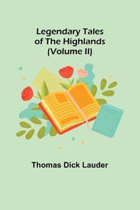 Cover image for Legendary Tales of the Highlands (Volume II)