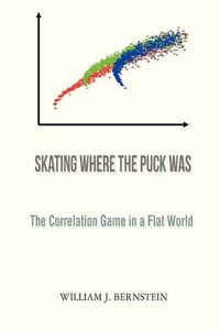 Cover image for Skating Where the Puck Was: The Correlation Game in a Flat World