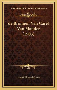 Cover image for de Bronnen Van Carel Van Mander (1903)