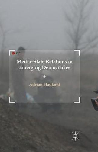 Cover image for Media-State Relations in Emerging Democracies