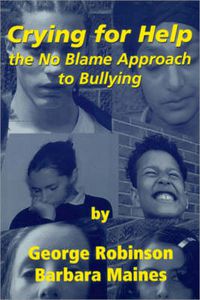 Cover image for Crying for Help: The No Blame Approach to Bullying