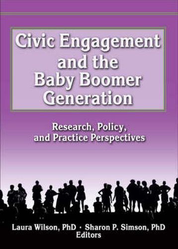 Cover image for Civic Engagement and the Baby Boomer Generation: Research, Policy, and Practice Perspectives
