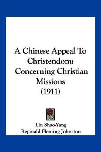 Cover image for A Chinese Appeal to Christendom: Concerning Christian Missions (1911)