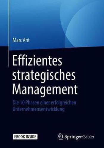 Cover image for Effizientes strategisches Management: Die 10 Phasen einer erfolgreichen Unternehmensentwicklung