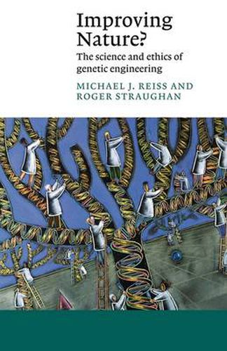 Cover image for Improving Nature?: The Science and Ethics of Genetic Engineering