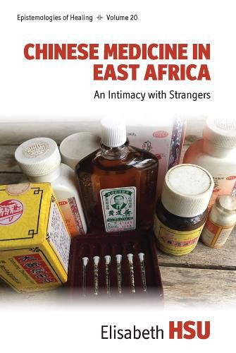 Cover image for Chinese Medicine in East Africa: An Intimacy with Strangers