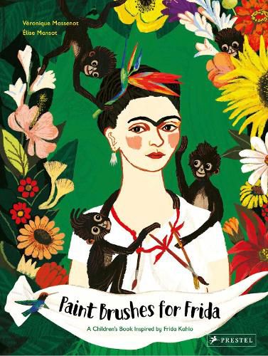 Cover image for Paint Brushes for Frida: A Children's Book Inspired by Frida Kahlo