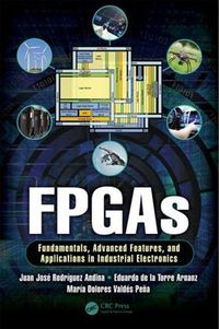 Cover image for FPGAs: Fundamentals, Advanced Features, and Applications in Industrial Electronics