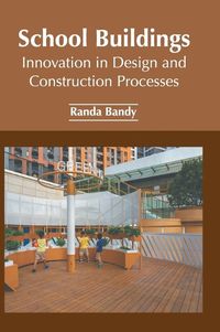 Cover image for School Buildings: Innovation in Design and Construction Processes