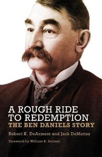 Cover image for A Rough Ride to Redemption: The Ben Daniels Story