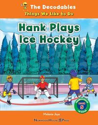 Cover image for Hank Plays Ice Hockey