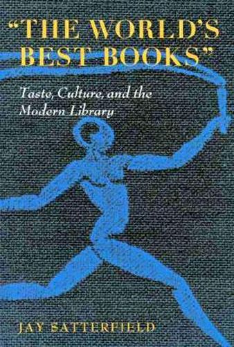 Cover image for The World's Best Books: Taste, Culture, and the Modern Library