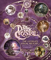 Cover image for The Dark Crystal the Ultimate Visual History