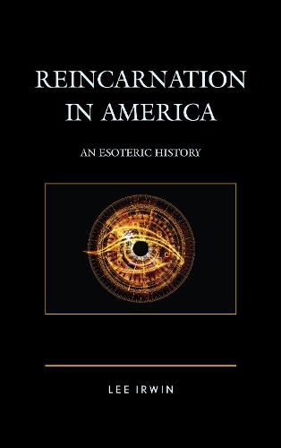 Cover image for Reincarnation in America: An Esoteric History