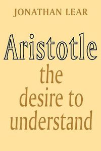Cover image for Aristotle: The Desire to Understand