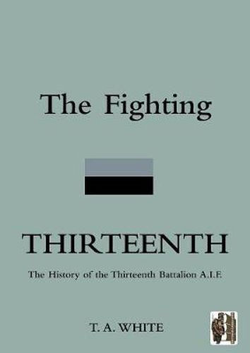 Cover image for FIGHTING THIRTEENTHThe History of the Thirteenth Battalion A.I.F.