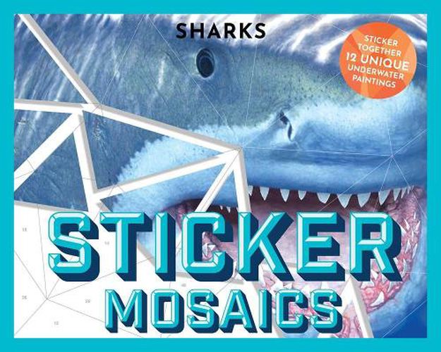 Cover image for Sticker Mosaics: Sharks: Puzzle Together 12 Unique Fintastic Designs (Sticker Activity Book)