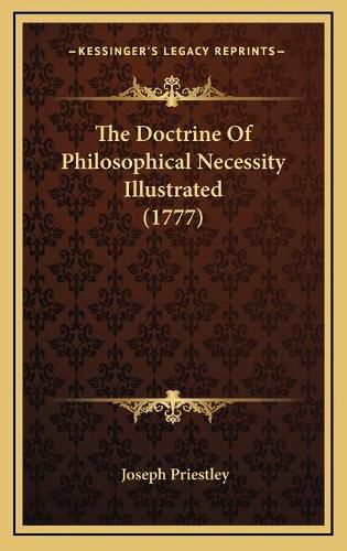 Cover image for The Doctrine of Philosophical Necessity Illustrated (1777)