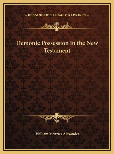 Demonic Possession in the New Testament Demonic Possession in the New Testament