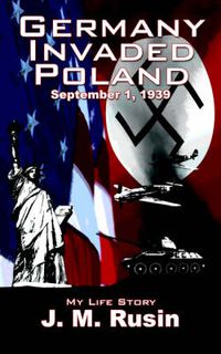 Cover image for Germany Invaded Poland September 1, 1939: My Life Story