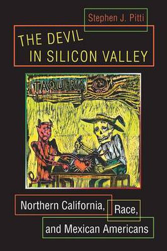 Cover image for The Devil in Silicon Valley: Northern California, Race, and Mexican Americans