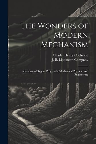 Cover image for The Wonders of Modern Mechanism