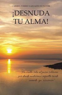 Cover image for Desnuda Tu Alma!