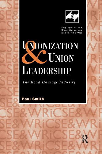 Cover image for Unionization and Union Leadership: The Road Haulage Industry