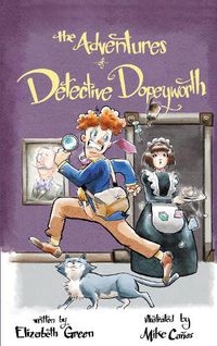 Cover image for The Adventures of Detective Dopeyworth