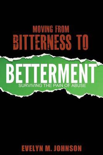 Cover image for Moving From Bitterness To Betterment: Surviving The Pain of Abuse
