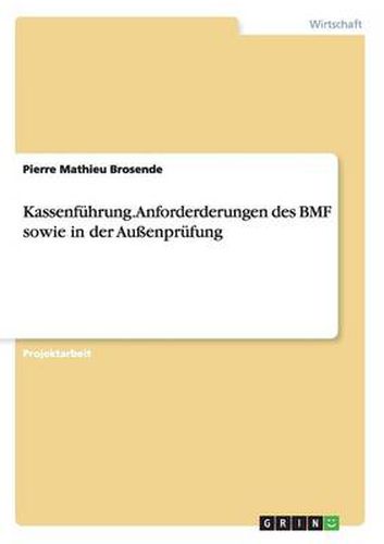 Cover image for Kassenfuhrung. Anforderderungen des BMF sowie in der Aussenprufung