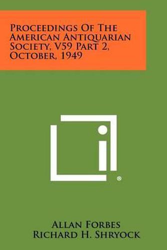 Proceedings of the American Antiquarian Society, V59 Part 2, October, 1949