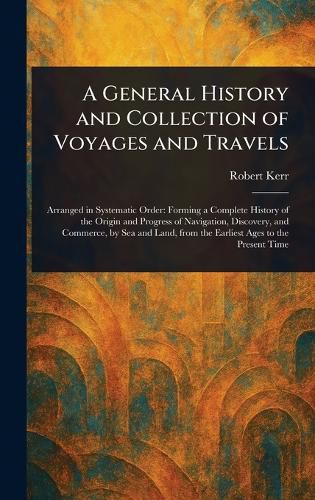 Cover image for A General History and Collection of Voyages and Travels