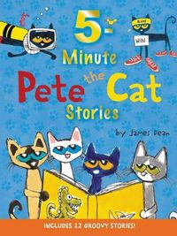 Cover image for Pete the Cat: 5-Minute Pete the Cat Stories: Includes 12 Groovy Stories!