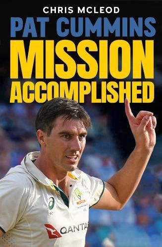 Cover image for Pat Cummins: Mission Accomplished