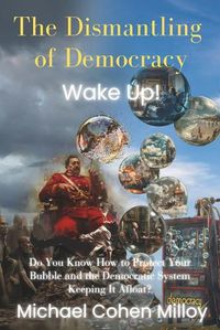 Cover image for The Dismantling of Democracy