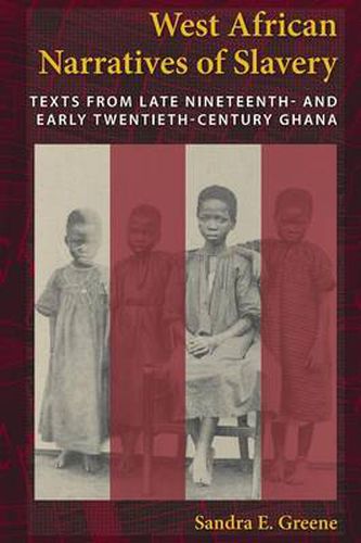 Cover image for West African Narratives of Slavery: Texts from Late Nineteenth- and Early Twentieth-Century Ghana