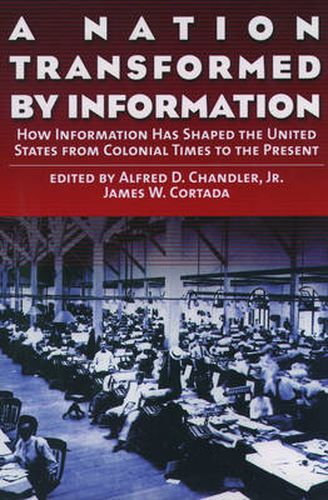 Cover image for A Nation Transformed by Information: How Information Has Shaped the United States from Colonial Times to the Present