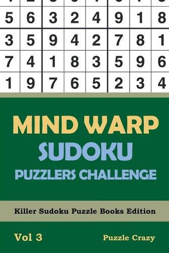 Cover image for Mind Warp Sudoku Puzzlers Challenge Vol 3: Killer Sudoku Puzzle Books Edition