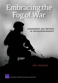 Cover image for Embracing the Fog of War: Assessment and Metrics in Counterinsurgency