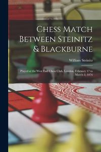 Cover image for Chess Match Between Steinitz & Blackburne