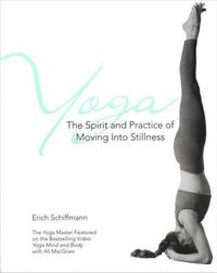 Cover image for Yoga The Spirit And Practice Of Moving Into Stillness