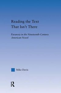 Cover image for Reading the Text That Isn't There: Paranoia in the Nineteenth-Century Novel