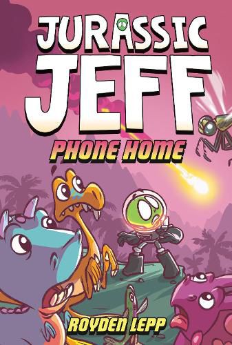 Cover image for Jurassic Jeff: Phone Home (Jurassic Jeff Book 3)